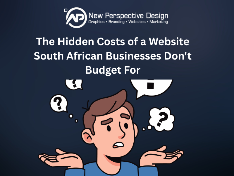 The Hidden Costs of a Website South African Businesses Don’t Budget For The Hidden Costs of a Website South African Businesses Don't Budget For